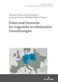 Polen und Deutsche im Angesicht revolutionärer Umwälzungen