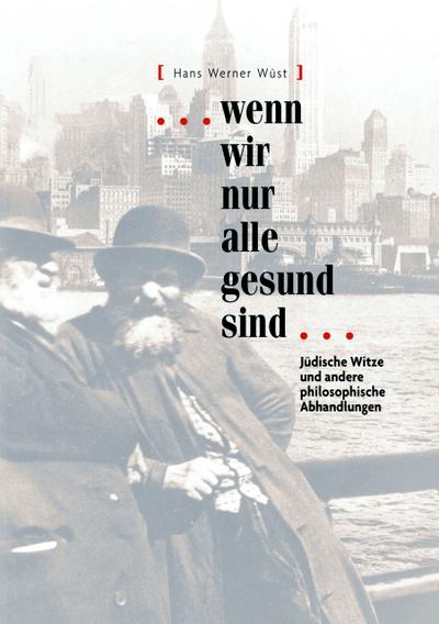 ... wenn wir nur alle gesund sind!