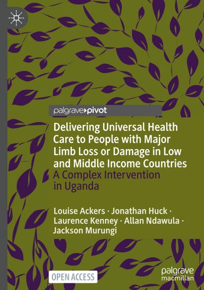 Delivering Universal Health Care to People with Major Limb Loss or Damage in Low and Middle Income Countries