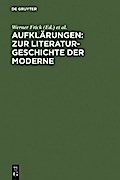 Aufklärungen: Zur Literaturgeschichte der Moderne