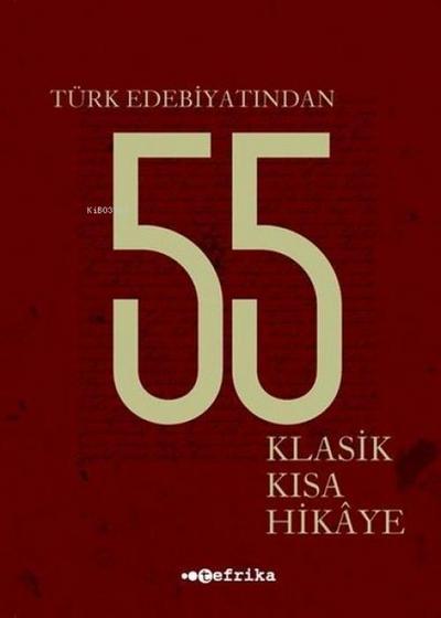 Türk Edebiyatindan 55 Klasik Kisa Hikaye