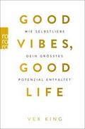 Good Vibes, Good Life