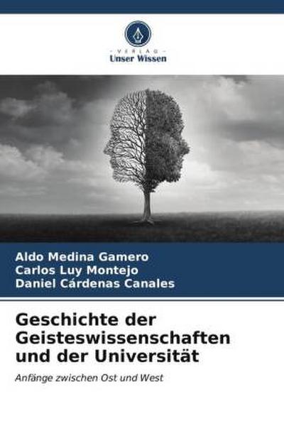 Geschichte der Geisteswissenschaften und der Universität
