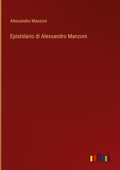 Epistolario di Alessandro Manzoni