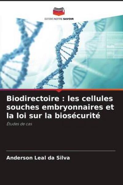 Biodirectoire : les cellules souches embryonnaires et la loi sur la biosécurité