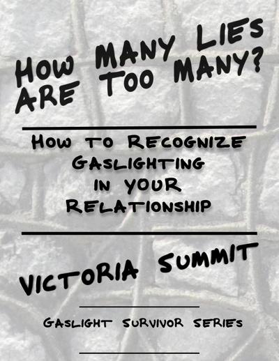 How Many Lies are Too Many? (Gaslight Survivor Series, #2)
