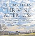 Stormy Times, Thriving After Loss
