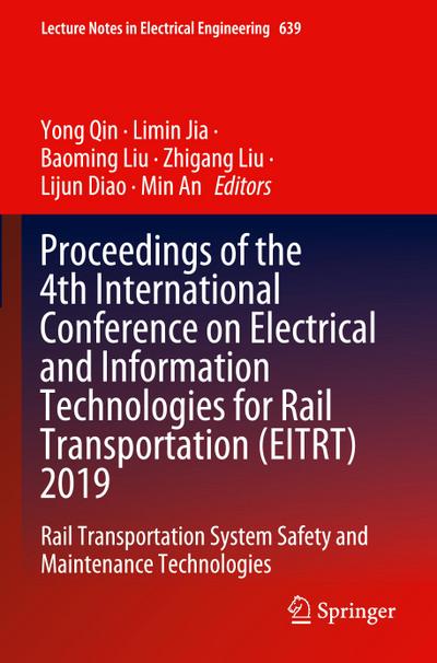 Proceedings of the 4th International Conference on Electrical and Information Technologies for Rail Transportation (EITRT) 2019
