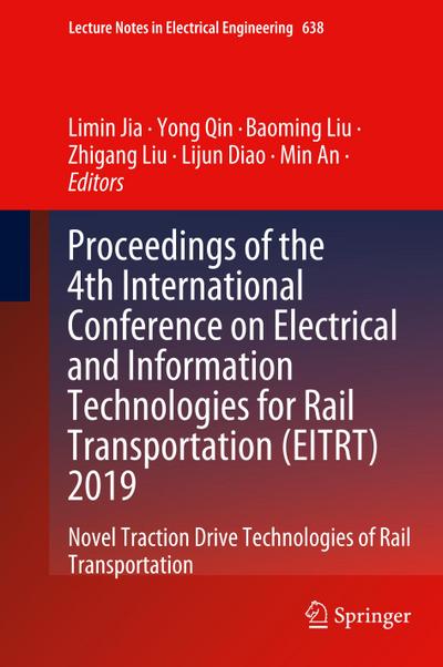 Proceedings of the 4th International Conference on Electrical and Information Technologies for Rail Transportation (EITRT) 2019