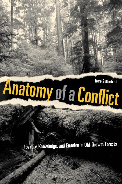 Anatomy of a Conflict: Identity, Knowledge, and Emotion in Old-Growth Forests