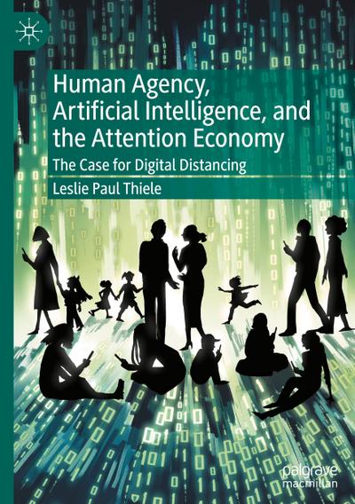 Human Agency, Artificial Intelligence, and the Attention Economy