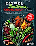 Ingwer, Basilikum, Knoblauch & Co.