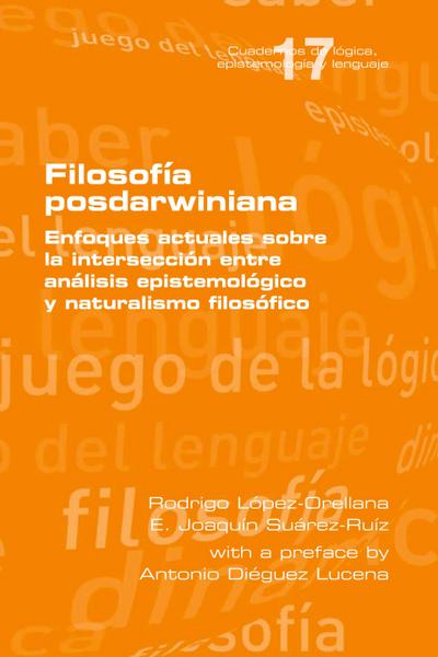 Filosofía posdarwiniana. Enfoques actuales sobre la intersección entre análisis epistemológico y naturalismo filosófico
