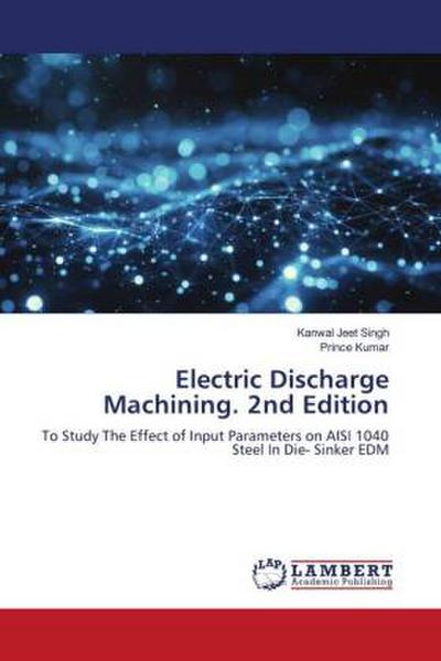 Electric Discharge Machining. 2nd Edition