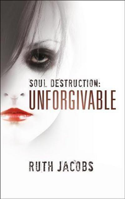 Soul Destruction: Unforgivable