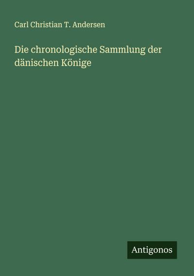 Die chronologische Sammlung der dänischen Könige