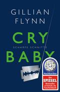 Cry Baby - Scharfe Schnitte von Gillian Flynn | Ebook