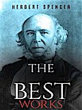 Herbert Spencer: The Best Works