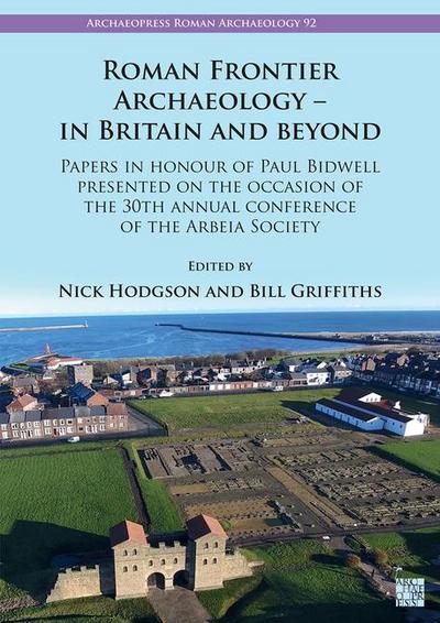 Roman Frontier Archaeology - In Britain and Beyond