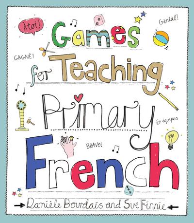 Bourdais, D: Games for Teaching Primary French