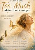 Die "Too Much" - Reihe - Meine Raupensuppe