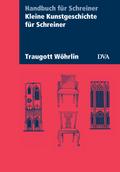 Kleine Kunstgeschichte für Schreiner von Traugott Wöhrlin | Buch