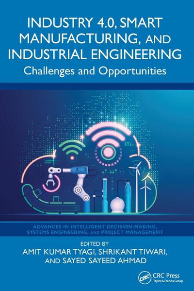 Industry 4.0, Smart Manufacturing, and Industrial Engineering