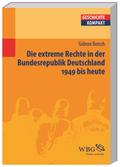 Die extreme Rechte in der Bundesrepublik Deutschland: 1949 bis heute (Geschichte kompakt)