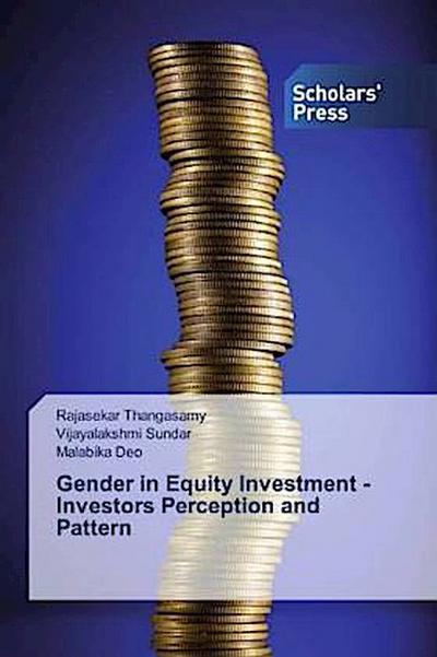 Gender in Equity Investment - Investors Perception and Pattern