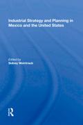 Industrial Strategy and Planning in Mexico and the United States
