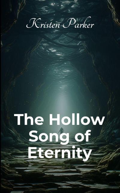 The Hollow Song of Eternity