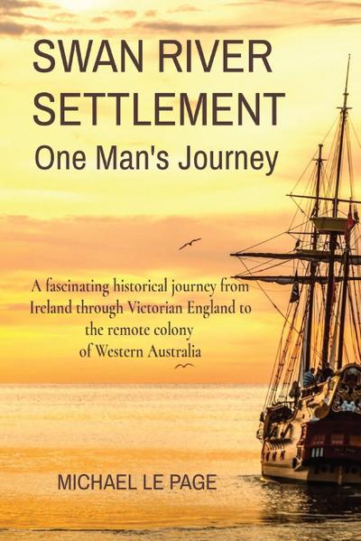 SWAN RIVER SETTLEMENT      One Man’s Journey