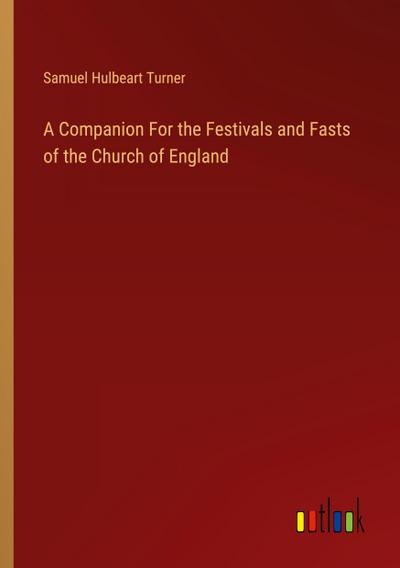 A Companion For the Festivals and Fasts of the Church of England