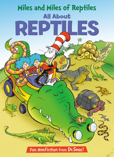 Miles and Miles of Reptiles: All about Reptiles
