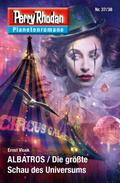 Planetenroman 37 + 38: ALBATROS / Die größte Schau des Universums von Ernst Vlcek | Ebook