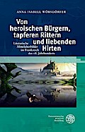 Von heroischen Bürgern, tapferen Rittern und liebenden Hirten