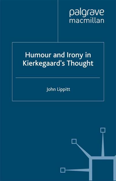 Humour and Irony in Kierkegaard’s Thought