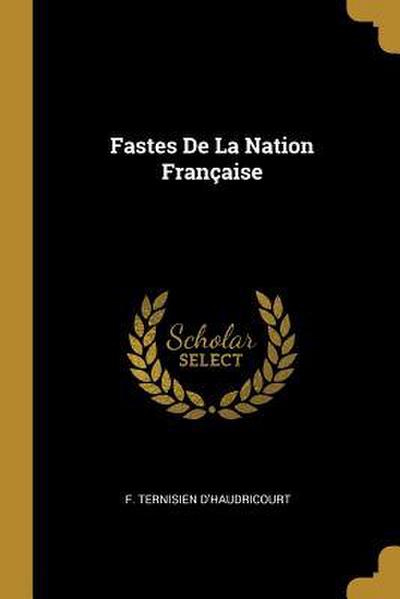 Fastes De La Nation Française