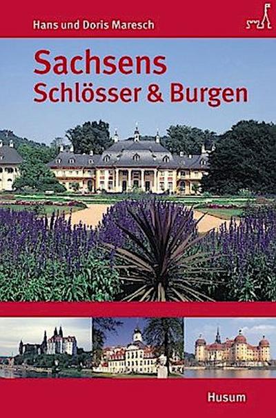 Sachsens Schlösser und Burgen