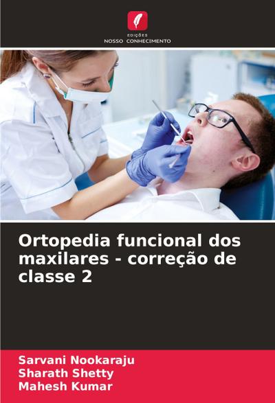 Ortopedia funcional dos maxilares - correção de classe 2