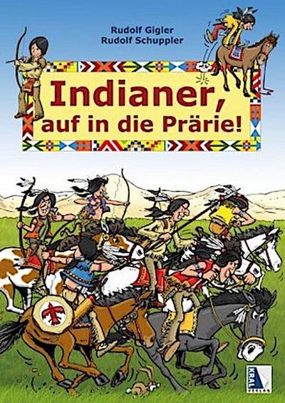 Indianer, auf in die Prärie
