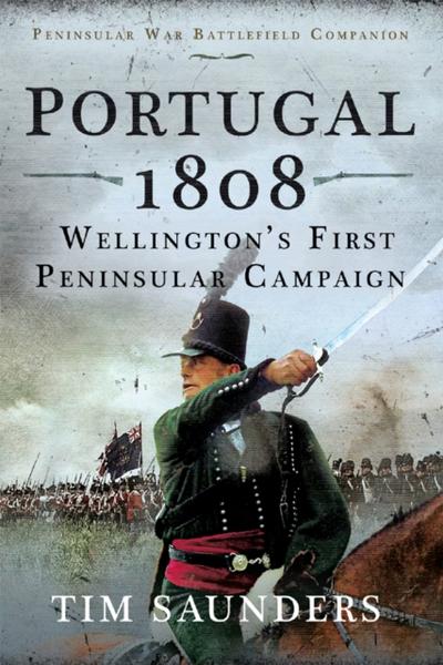 Portugal 1808: Wellington’s First Peninsular Campaign