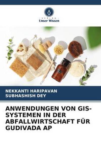 ANWENDUNGEN VON GIS-SYSTEMEN IN DER ABFALLWIRTSCHAFT FÜR GUDIVADA AP