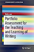 Portfolio Assessment for the Teaching and Learning of Writing