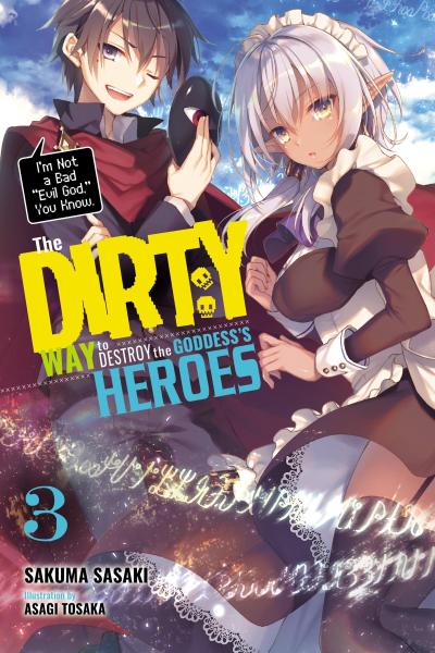 The Dirty Way to Destroy the Goddess’s Heroes, Vol. 3 (Light Novel)