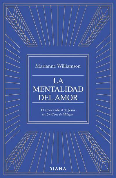 La Mentalidad del Amor: El Poder Radical de Jesús En Un Curso de Milagros / The Mystic Jesus