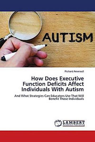 How Does Executive Function Deficits Affect Individuals With Autism