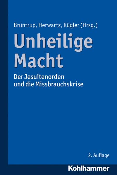 Unheilige Macht: Der Jesuitenorden und die Missbrauchskrise