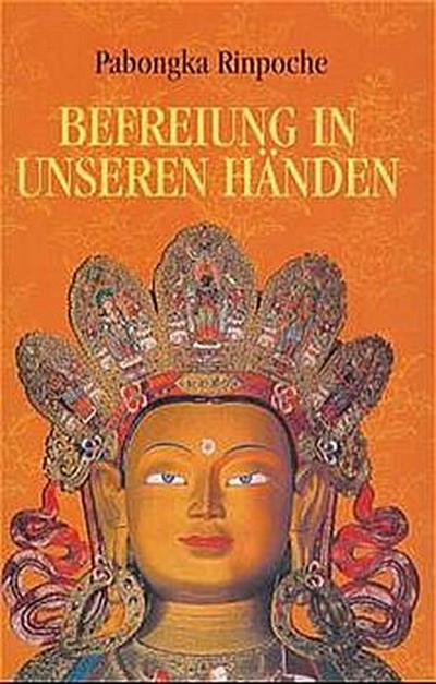 Befreiung in unseren Händen. Eine kurze Unterweisung über den Pfad zur Erleuchtung / Befreiung in unseren Händen. Eine kurze Unterweisung über den Pfad zur Erleuchtung