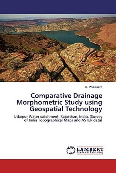 Comparative Drainage Morphometric Study using Geospatial Technology